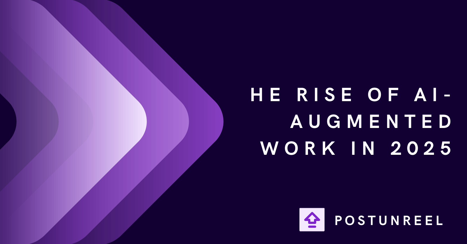 The Rise of AI-Augmented Work in 2025 - Postunreel