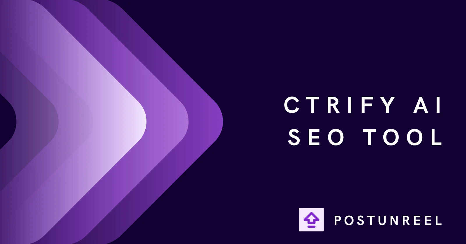 CTRify AI SEO Tool: Automated Website & Content Creation - Postunreel