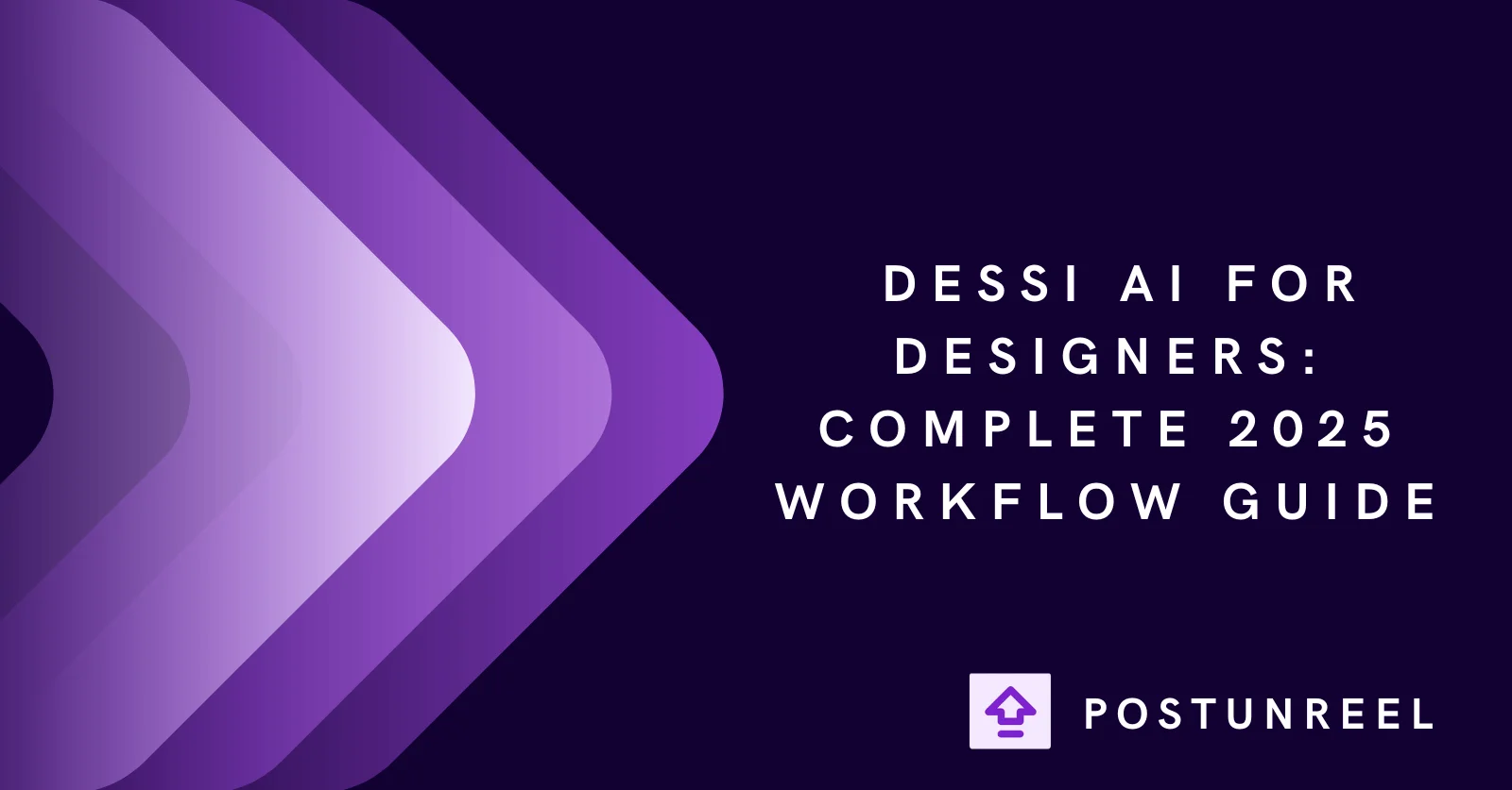Dessi AI for Designers: Complete 2025 Workflow Guide - Postunreel