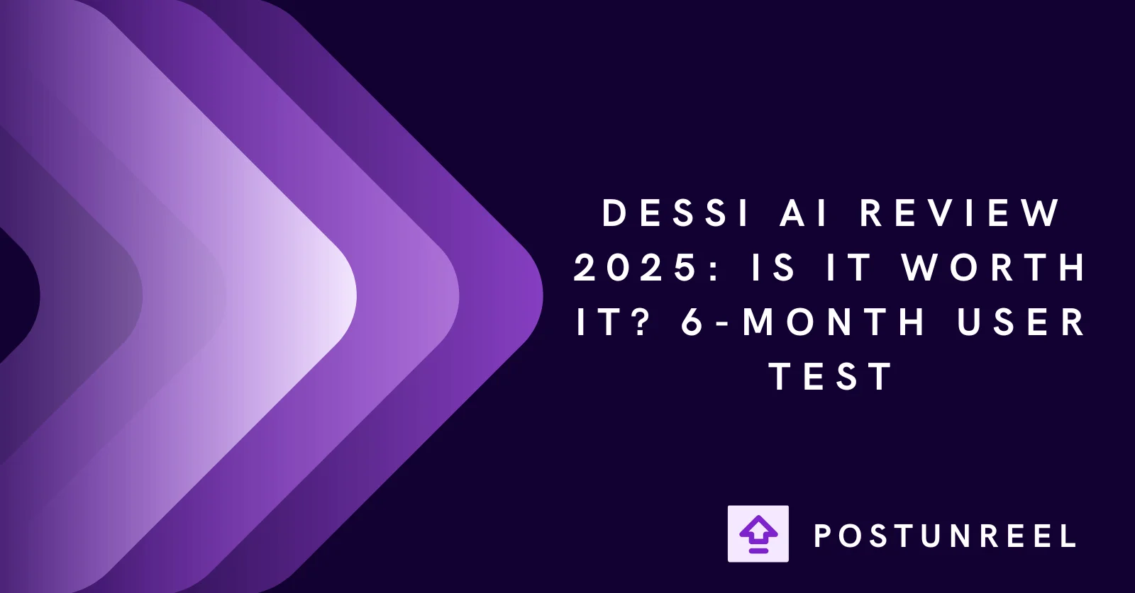 Dessi AI Review 2025: Is It Worth It? 6-Month User Test - Postunreel