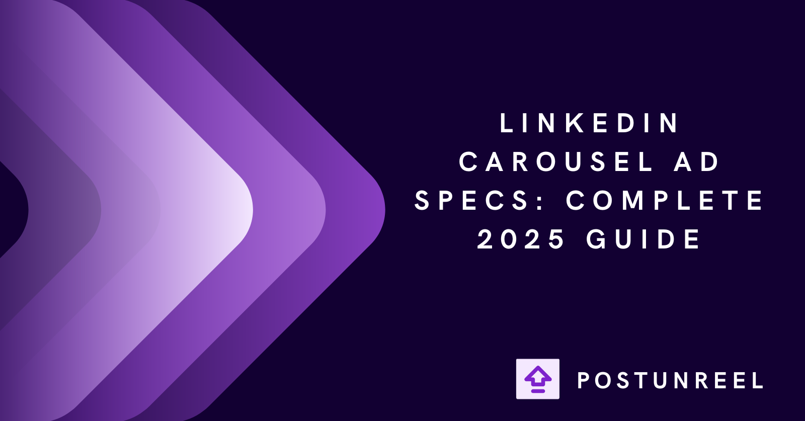 LinkedIn Carousel Ad Specs: Complete 2025 Guide - Postunreel