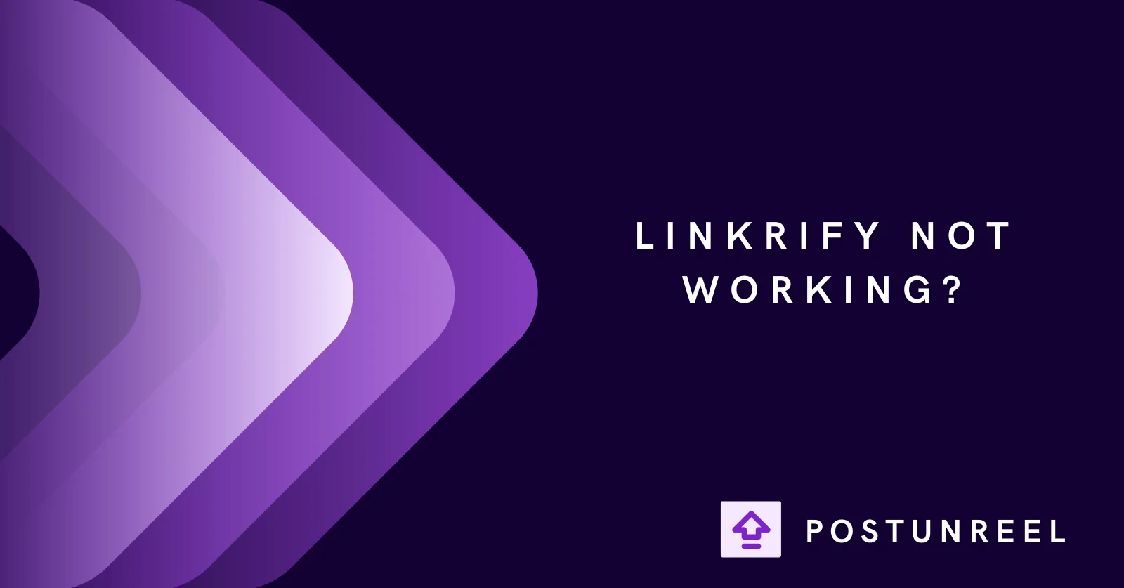 Linkrify Not Working? 12 Common Problems & Quick Fixes - Postunreel