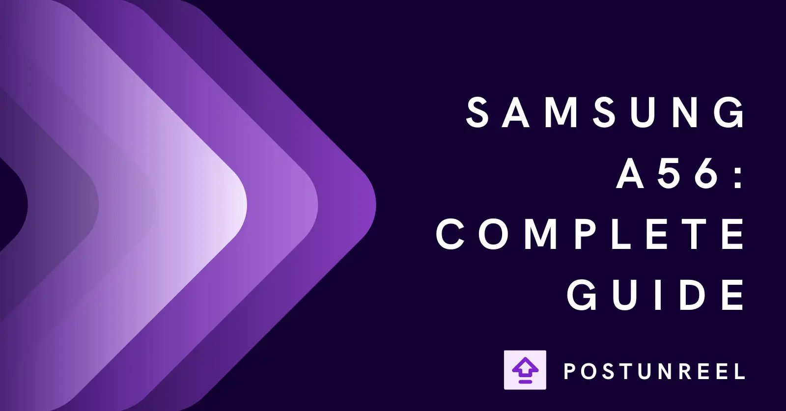 Samsung A56: Complete Guide to Features, Price & Reviews - Postunreel