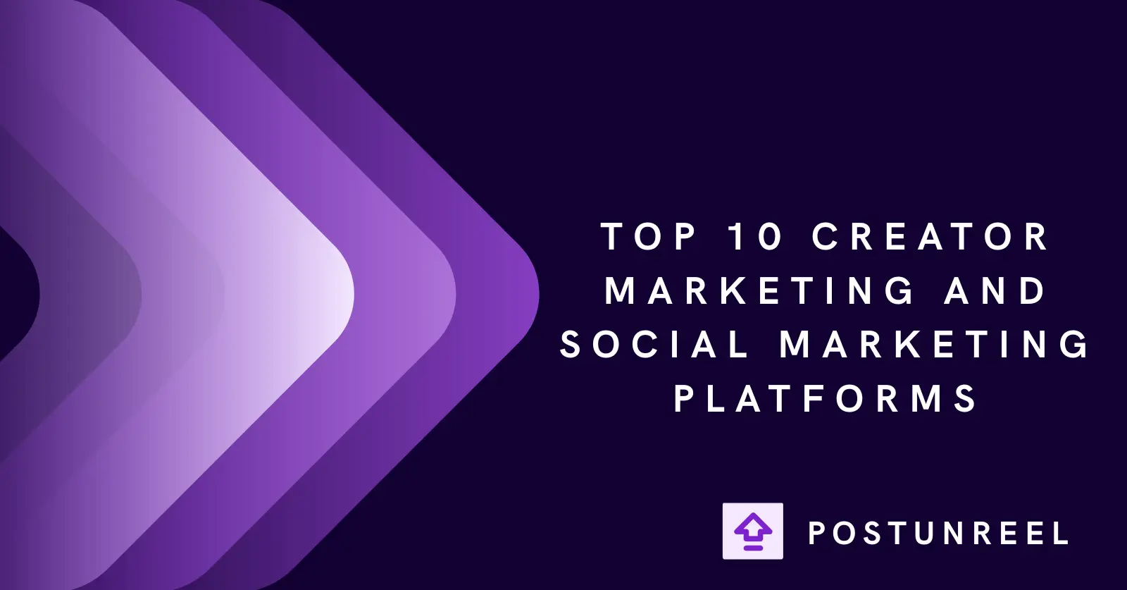 Top 10 Creator Marketing and Social Marketing Platforms - Postunreel